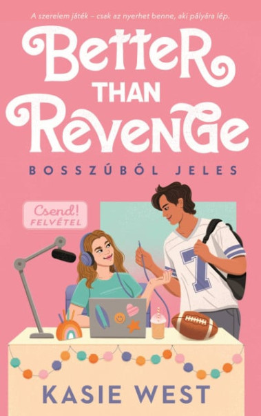 Könyv Better than revenge - Bosszúból jeles (Kasie West)