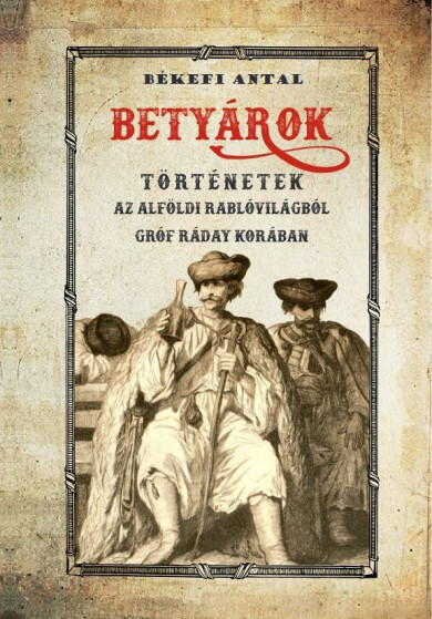 Könyv Betyárok (Békefi Antal)