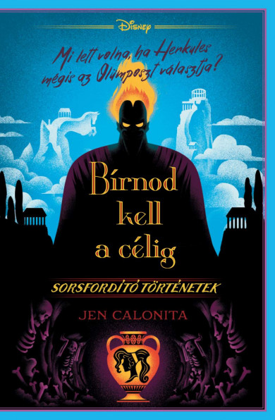 Könyv Bírnod kell a célig - Disney (Jen Calonita)