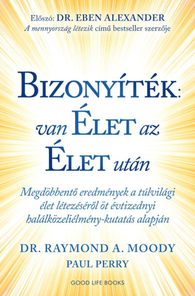 Könyv Bizonyíték: van élet az élet után (Dr. Raymond A. Moody)