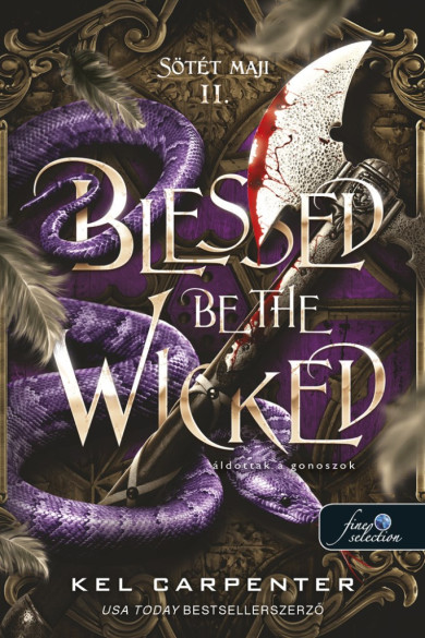 Könyv Blessed be the Wicked - Áldottak a gonoszok (Sötét Maji 2.) (Kel Carpe