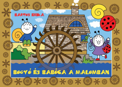 Könyv Bogyó és Babóca a malomban (Bartos Erika)