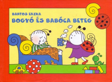 Könyv Bogyó és Babóca beteg (Bartos Erika)