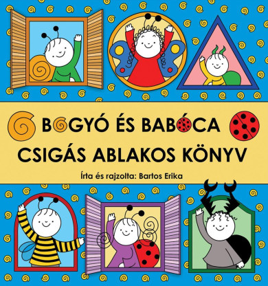 Könyv Bogyó és Babóca - Csigás ablakos könyv (Bartos Erika)