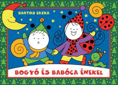 Könyv Bogyó és Babóca énekel (Bartos Erika)