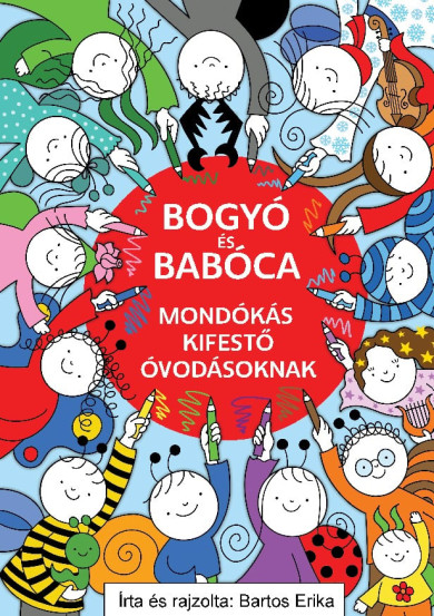 Könyv Bogyó és Babóca mondókás kifestő óvodásoknak (Bartos Erika)