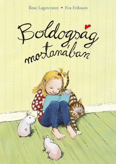 Könyv Boldogság mostanában (Rose Lagercrantz)