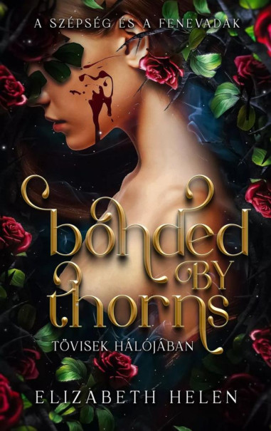 Könyv Bonded by Thorns - Tövisek hálójában - Éldekorált kiadás (Elizabeth He