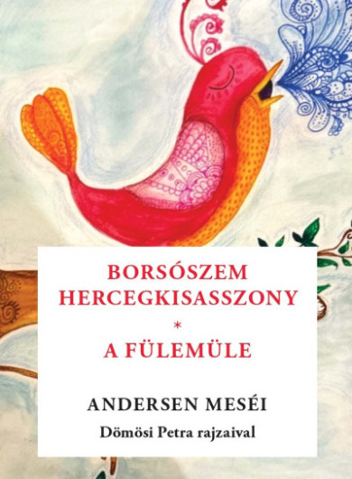 Könyv Borsószem királykisasszony - A fülemüle (Hans Christian Andersen)