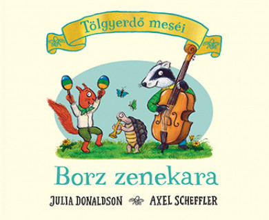 Könyv Borz zenekara (Julia Donaldson)
