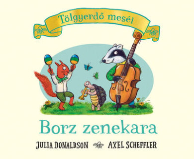 Könyv Borz zenekara - Tölgyerdő meséi (Julia Donaldson)