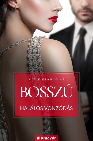 Könyv Bosszú - Halálos vonzódás (Katie Franoise)