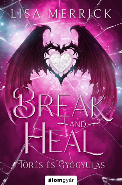 Könyv Break and Heal - Törés és gyógyulás (Lisa Merrick)