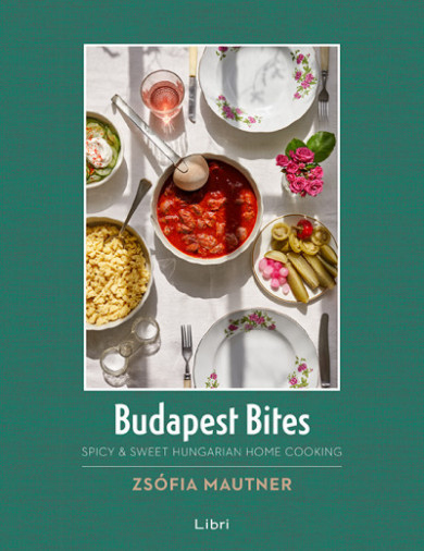 Könyv Budapest Bites - Spicy and Sweet Hungarian Home Cooking (Mautner Zsófi