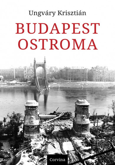 Könyv Budapest ostroma (8. kiadás) (Ungváry Krisztián)