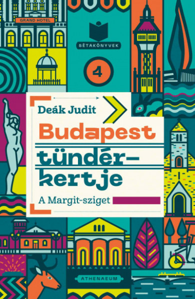 Könyv Budapest tündérkertje - A Margit-sziget (Deák Judit)