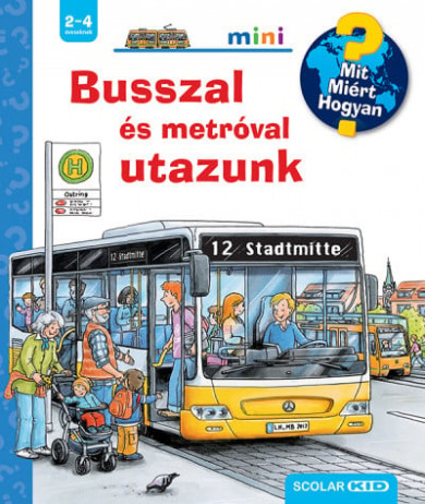 Könyv Busszal és metróval utazunk - Mit? Miért? Hogyan? Mini (Andrea Erne)