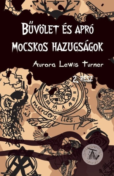 Könyv Bűvölet és apró mocskos hazugságok (Aurora Lewis Turner)