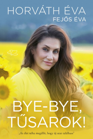 Könyv Bye-bye, tűsarok! (Horváth Éva)