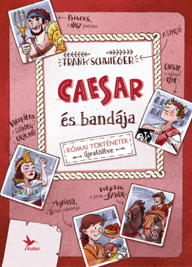 Könyv Caesar és bandája - Római történetek újratöltve (Frank Schwieger)