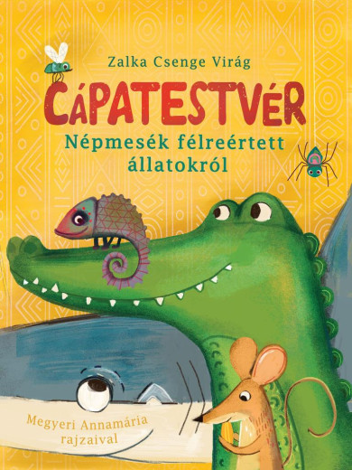 Könyv Cápatestvér  - Népmesék félreértett állatokról (Zalka Csenge Virág)