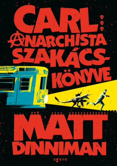 Könyv Carl anarchista szakácskönyve (Matt Dinniman)