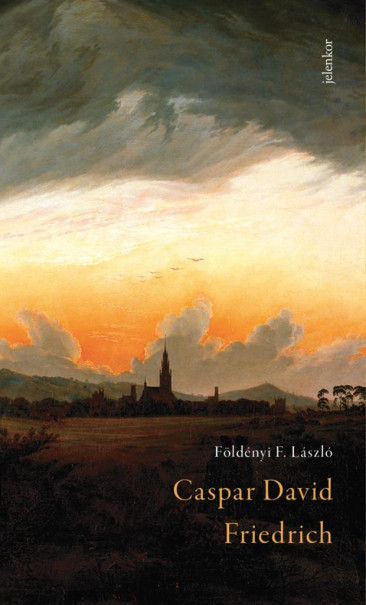 Könyv Caspar David Friedrich (Földényi F. László)