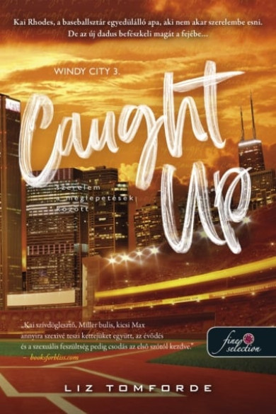 Könyv Caught Up - Szerelem a meglepetések között (Windy City 3.) (Liz Tomfor