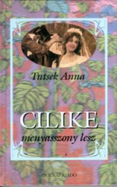 Könyv Cilike menyasszony lesz (Tutsek Anna)