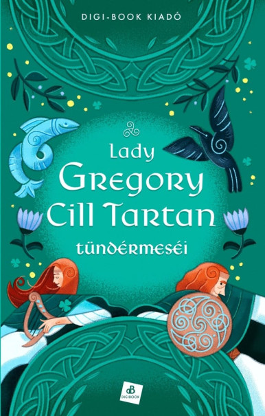 Könyv Cill Tartan tündérmeséi (Lady Gregory)