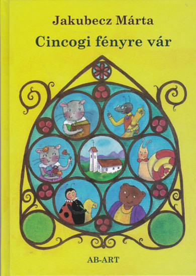 Könyv Cincogi fényre vár (Jakubecz Márta)