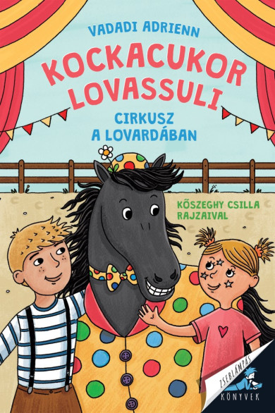 Könyv Cirkusz a lovardában (Vadadi Adrienn)