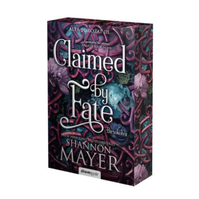 Könyv Claimed by Fate - Birtokolva - Éldekorált kiadás (Shannon Mayer)