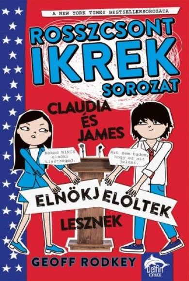 Könyv Claudia és James elnökjelöltek lesznek (Geoff Rodkey)
