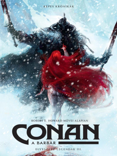 Könyv Conan, a barbár - Elveszett legendák III. (Robert E. Howard)