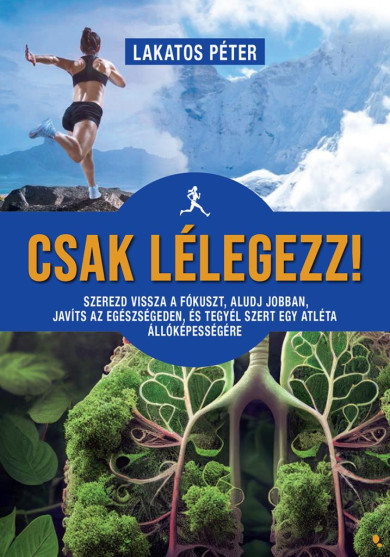 Könyv Csak lélegezz! (Lakatos Péter)