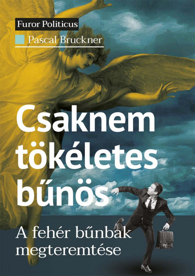 Könyv Csaknem tökéletes bűnös (Pascal Bruckner)