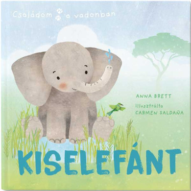 Könyv Családom a vadonban - Kiselefánt (Anna Brett)