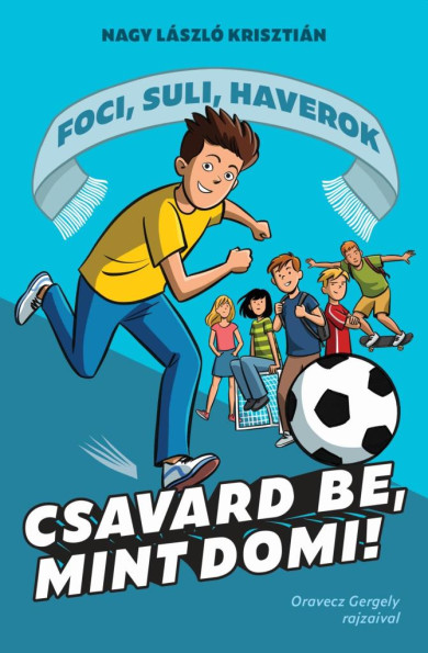 Könyv Csavard be, mint Domi! (Nagy László Krisztián)