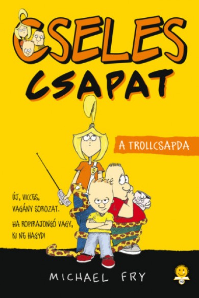 Könyv Cseles csapat 1. - A trollcsapda (Michael Fry)