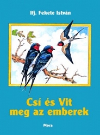 Könyv Csí és Vit meg az emberek (ifj. Fekete István)