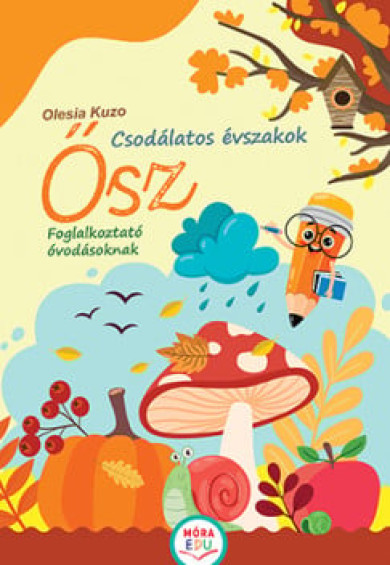 Könyv Csodálatos évszakok - Ősz - Foglalkoztató óvodásoknak (Olesia Kuzo)