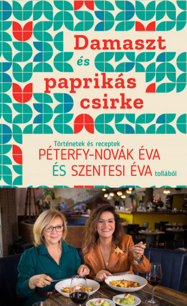 Könyv Damaszt és paprikás csirke - Történetek és receptek Péterfy-Novák Éva 