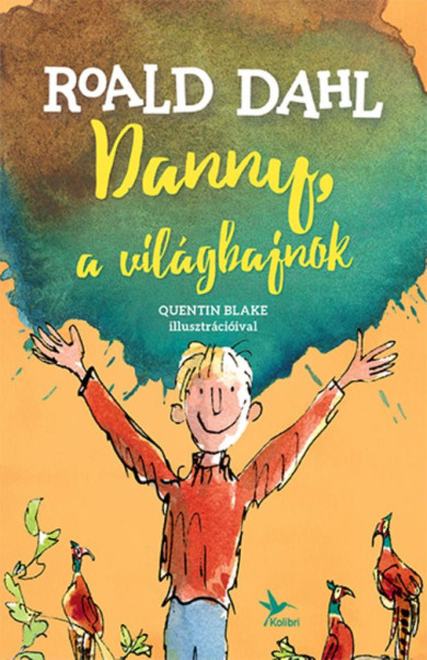 Könyv Danny, a világbajnok (Roald Dahl)