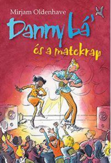 Könyv Danny bá és a matekrap (Mirjam Oldenhave)