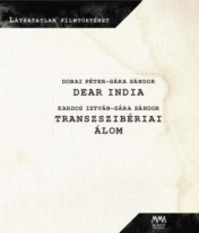 Könyv Dear India - Transzszibériai álom (Dobai Péter)