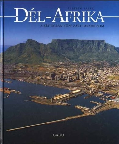 Könyv Dél-Afrika, a két óceán közé zárt paradicsom (Alberto Salza)