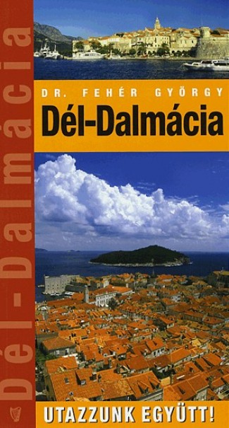 Könyv Dél-Dalmácia (Dr. Fehér György)