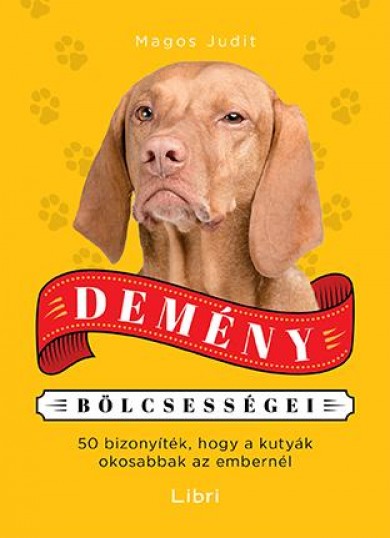 Könyv Demény bölcsességei - 50 bizonyíték, hogy a kutyák okosabbak az embere