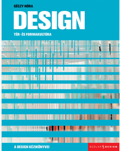 Könyv Design - Tér- és formakultúra (Géczy Nóra)